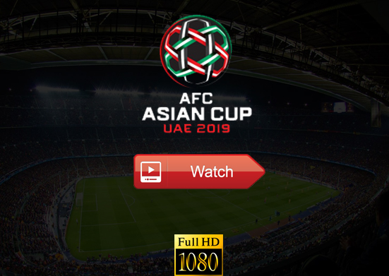 How To Watch AFC Asian Cup 2019 Live 
